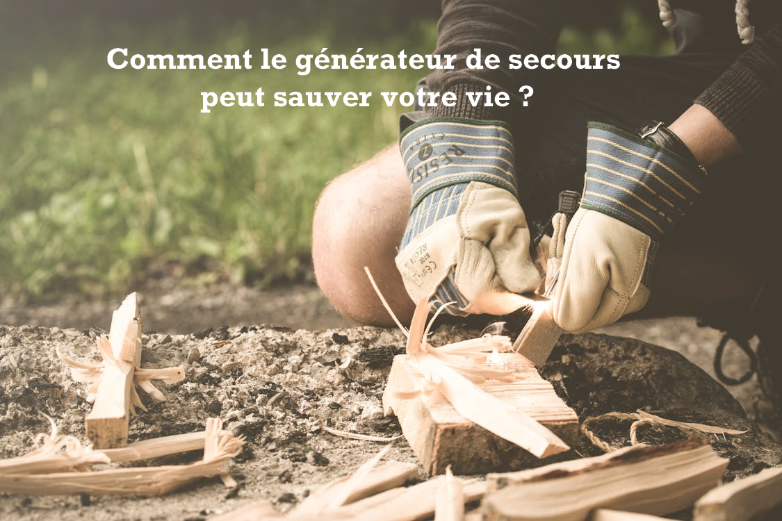 Comment le générateur de secours peut sauver votre vie ?